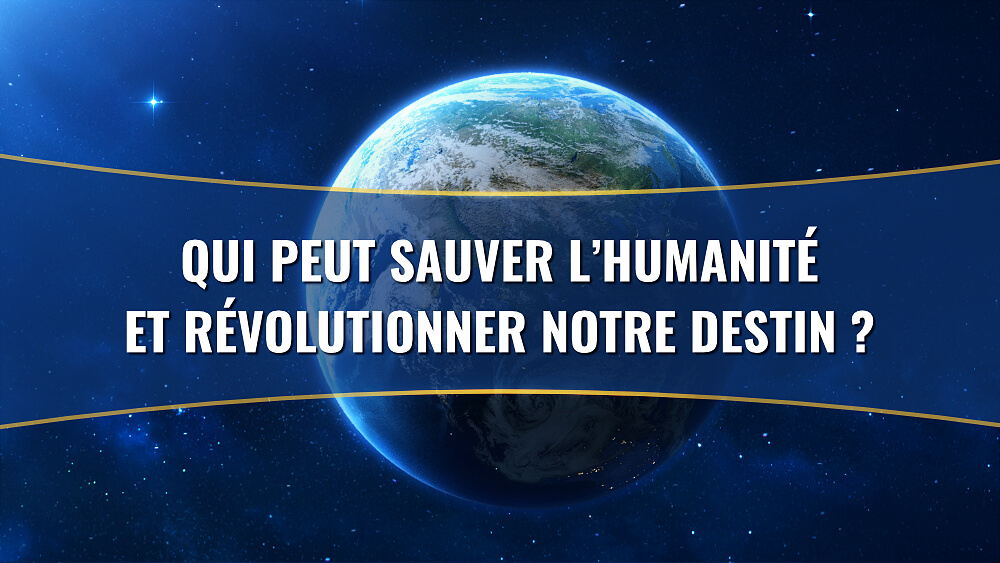 Qui peut sauver l’humanité et révolutionner notre destin ?