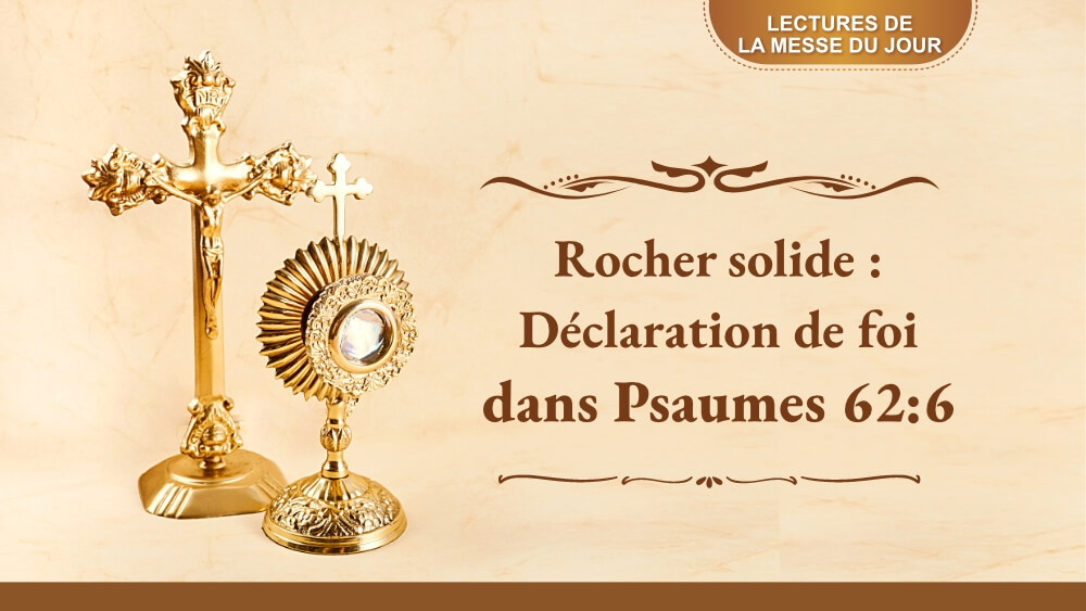 Rocher solide : Déclaration de foi dans Psaumes 62:6